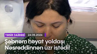 Şəbnəm həyat yoldaşı Nəsrəddinnən üzr istədi!