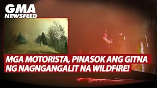 Mga motorista, pinasok ang gitna ng nagngangalit na wildfire! | GMA News Feed