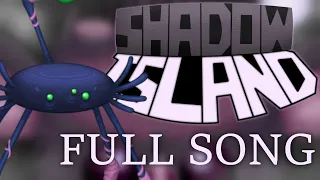 Shadow Island - Full Song!