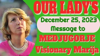 Our Lady's Message to Medjugorje Visionary Marija for December 25, 2023