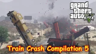 GTA5 - Train Crash Compilation 5