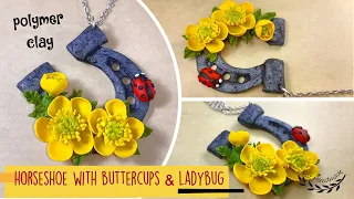 ~JustHandmade~ Polymer clay HORSESHOE with BUTTERCUPS & LADYBUG - pendant - tutorial / DIY