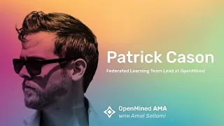 OpenMined AMA with Patrick Cason