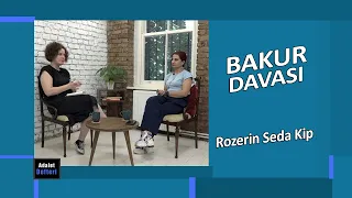 Adalet Defteri | Bakur Davası'nı Av. Rozerin Seda Kip Değerlendirdi