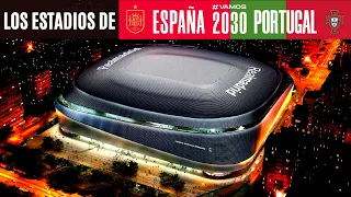 Los GRANDES ESTADIOS de España y Portugal para el Mundial 2030