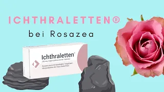 Arzneimittel bei Rosazea // Ichthraletten®