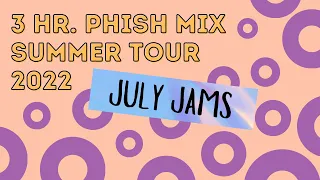 Phish 2022 Summer Tour - JULY JAMS