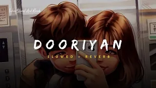 Dooriyan - Mohit Chauhan Song | Slowed And Reverb Lofi Mix