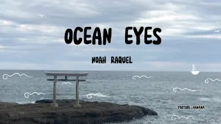 OCEAN EYES - NOAH RAQUEL LYRICS SUB INDONESIA