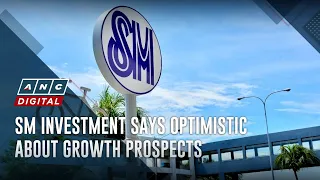 SM Investments says optimistic about growth prospects | ANC