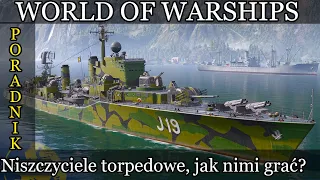 World of Warships - Poradnik niszczyciele torpedowe, jak nimi grać?