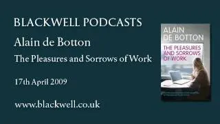 Alain de Botton - The Pleasures and Sorrows of Work  - Part 1 of 2