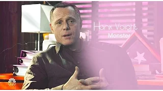 Hank Voight ❖Monster