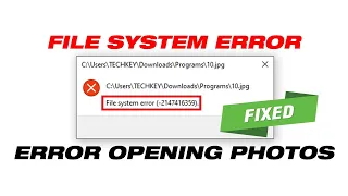 Fix File System Error (-2147416359 ) Photos App Error In Windows 11/ 10/ 8/ 7 | Quick & Easy Fix