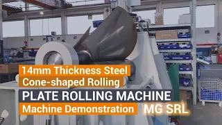 Machine Demonstration | MG srl 14mm thickness Cone-Roll Plate Rolling Machine