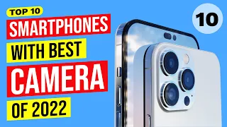 Top 10 Smartphones with Best Camera of 2022 | Which Smartphones Have the Best Camera?