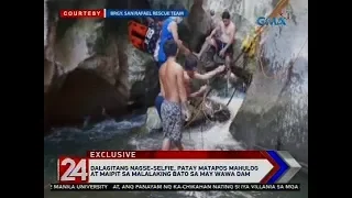 24 Oras: Nagse-selfie, patay matapos mahulog sa Wawa Dam