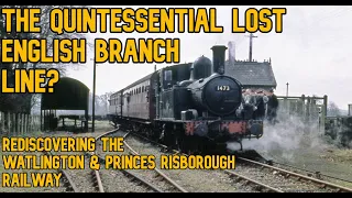 The Quintessential Lost English Branch Line? The Watlington & Princes Risborough Railway