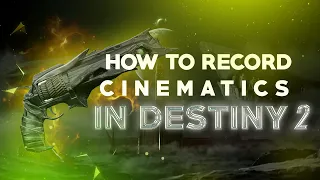 How to Record Cinematics in Destiny 2 Shadowkeep!