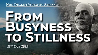 607. Bhagavan Ramana Satsang - From Busyness to Stillness