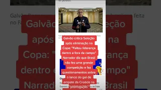 Galvão Bueno criticar seleção faltou liderança dentro campo