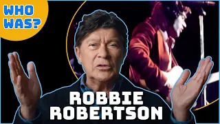 Who Was Robbie Robertson? 1943-2023