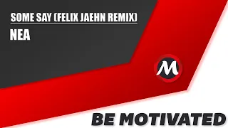 NEA - SOME SAY (FELIX JAEHN REMIX) | MultisMusic