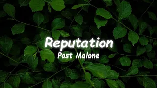 Reputation - Post Malone 🎧Lyrics