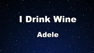 Karaoke♬ I Drink Wine - Adele 【No Guide Melody】 Instrumental