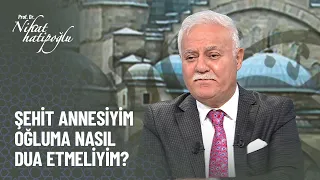 Şehit annesiyim, oğlumun mezarında nasıl dua etmeliyim? - Nihat Hatipoğlu ile Kur'an ve Sünnet