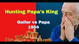 Geller's King Hunt | Efim Geller vs Paulos Papapavlou: Amsterdam Olympiad 1954