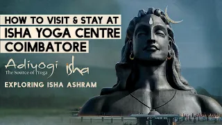 How to Visit & Stay at Sadhguru's Isha Yoga Center | Full Details | Exploring Isha Foundation