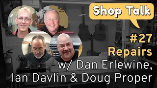 SHOP TALK 27 - REPAIRS