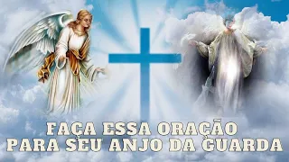 FAÇA ESSA ORAÇÃO PARA SEU ANJO DA GUARDA