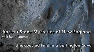 Ancient Stone Mysteries of New England: Unexpected Find in a Burlington Cave