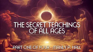 THE SECRET TEACHINGS OF ALL AGES (Pt. 1 of 4) - Manly P. Hall - full esoteric occult audiobook