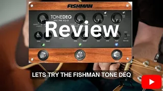 Review - Fishman Tone DEQ acoustic FX pedal & Taylor 414.