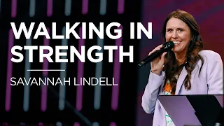 Walking in Strength | Savannah Lindell | Designed Sisterhood Night April 2022