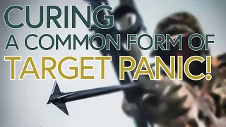 How to cure a common form of target panic!