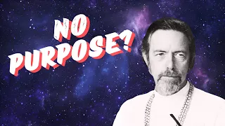 The Benefits of Living with No Purpose - Alan Watts