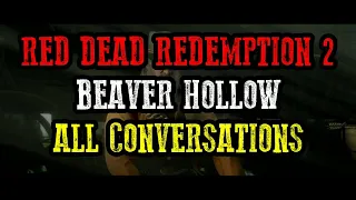 Red Dead Redemption 2 - All Random Conversations At Beaver Hollow - Chapter 6