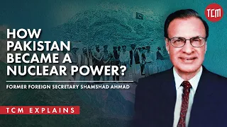 Story of Pakistan Becoming a First Muslim Nuclear Power | Former Foreign Secretary Shamshad Ahmad