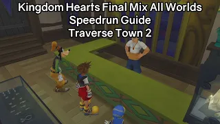 Kingdom Hearts Final Mix HD All Worlds Speedrun Guide - Traverse Town 2