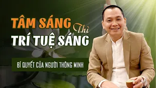 Bí quyết sống của người thông minh: "TÂM SÁNG THÌ TUỆ SÁNG" | Ngô Minh Tuấn | Học Viện CEO Việt Nam