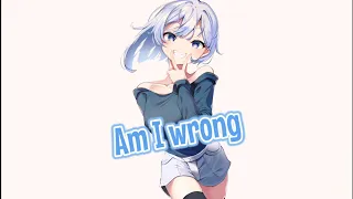 [Nightcore] → Am I Wrong (remix version)