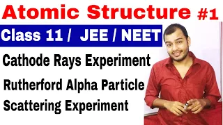 11 chap 2 : Atomic Structure 01 ||Cathode Rays + Rutherford Alpha Particle Scattering Experiment ||