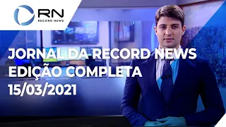 Jornal da Record News - 15/03/2021