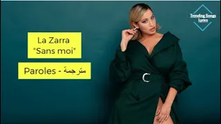 La Zarra - Sans moi (Paroles) مترجمة