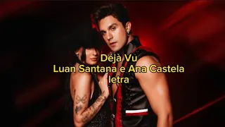 Luan Santana e Ana Castela - Deja Vu (LETRA/LEGENDADO)
