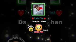 i miss 🥺 you really😭 Danish 🥹 Zehen #trending #danishzehen #viral #short part2